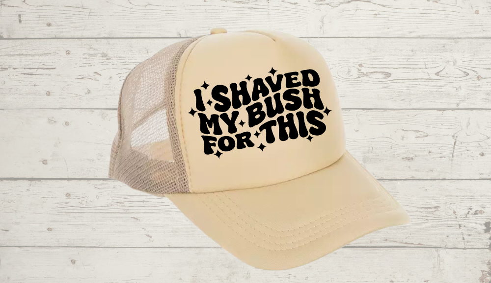 Trucker Hat (I shaved for this)