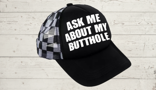 Trucker Hat (Ask me about my butthole)